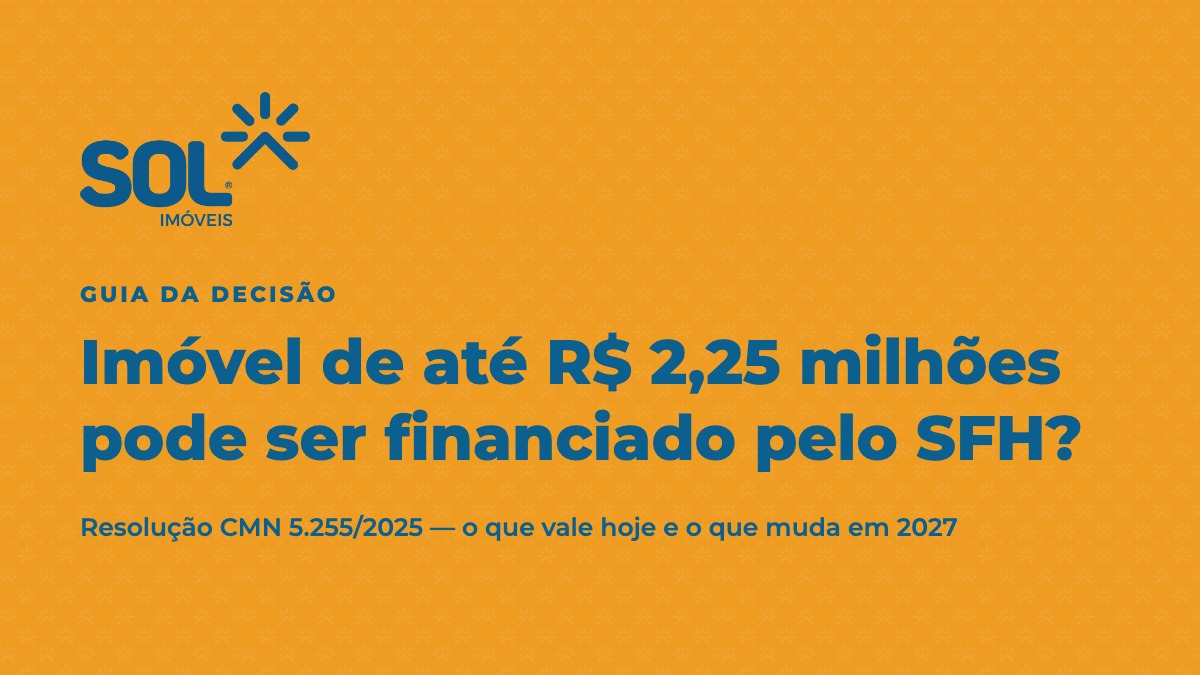 Imóvel de até R$ 2,25 milhões pode ser financiado pelo SFH?