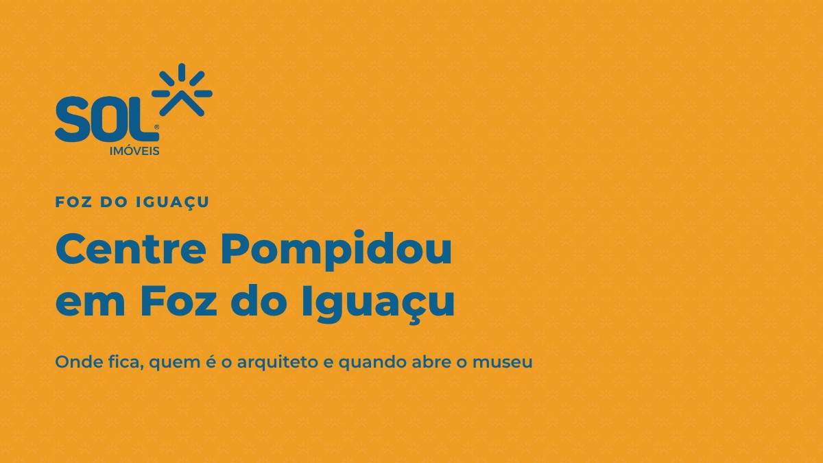 Centre Pompidou em Foz do Iguaçu: o que é, onde fica e quando abre