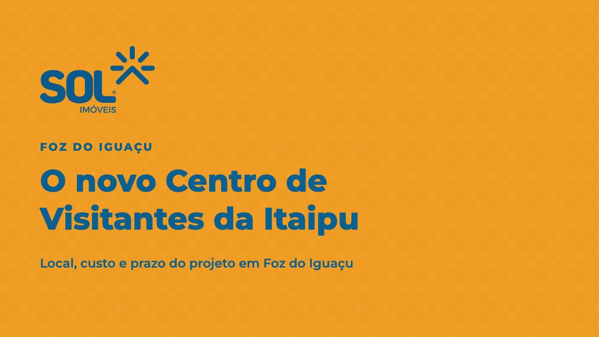 O que se sabe sobre o novo Centro de Visitantes da Itaipu em Foz do Iguaçu